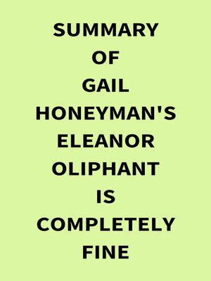 cover image of Summary of Gail Honeyman's Eleanor Oliphant Is Completely Fine